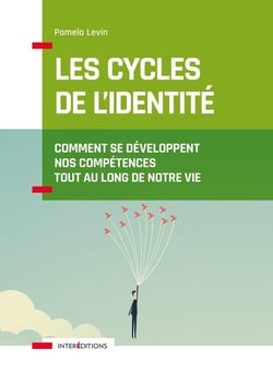 Les cycles de l'identité - comment se développent nos compétences tout au long de notre vie (2e édition)