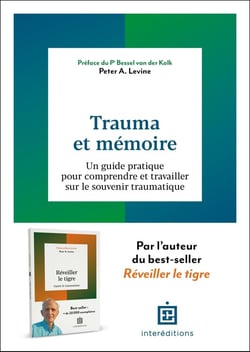 Trauma et mémoire : Un guide pratique pour comprendre et travailler sur le souvenir traumatique