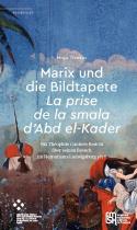 Marix und die Bildtapete La prise de la smala d'Abd el-Kader : Mit Théophile Gautiers Bericht über seinen Besuch im Herrenhaus Ludwigsburg 1858