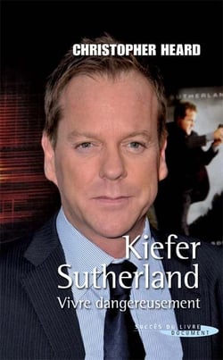 Kiefer sutherland - vivre dangereusement