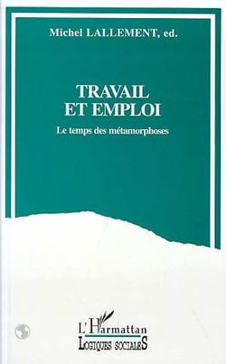 Travail et emploi : Le temps des métamorphoses