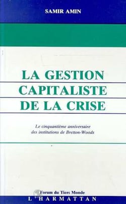 La gestion capitaliste de la crise - le cinquieme anniversaire des institutions de bretton-woods
