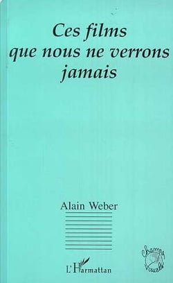 Ces films que nous ne verrons jamais