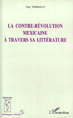 Le contre-revolution mexicaine a travers sa litterature