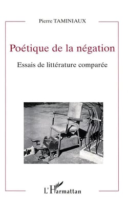 Poétique de la négation - essais de litterature comparée