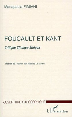 Foucault et Kant - critique clinique éthique