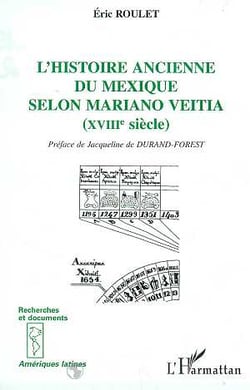 L'histoire ancienne du mexique selon mariano veitia (xviiie siecle)