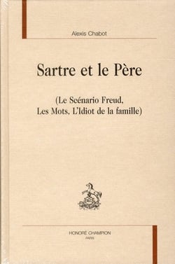 Sartre et le père - le scénario Freud, les mots, l'idiot de la famille