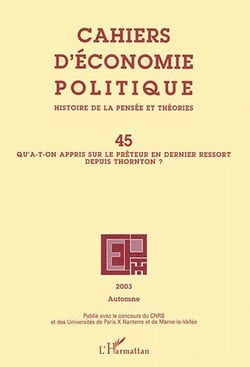 Cahiers d'économie politique n.45 : qu'a-t-on appris sur le préteur en dernier ressort depuis Thornton ?