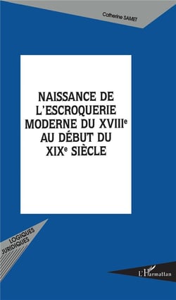 Naissance de l'escroquerie moderne au début du XIXe siècle