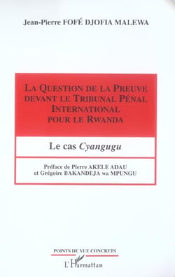 La question de la preuve devant le Tribunal Pénal International pour le Rwanda : Le cas Cyangugu