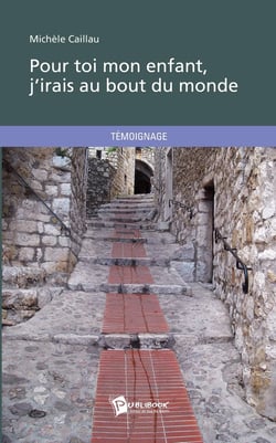 Pour toi mon enfant, j'irais au bout du monde