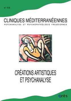 Cliniques méditerranéennes n.113 : Créations artistiques et psychanalyse