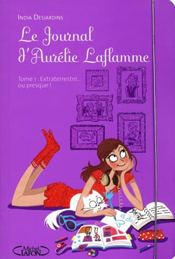Le journal d'Aurélie Laflamme Tome 1 : extraterrestre... ou presque !