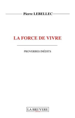 La force de vivre - proverbes inedits