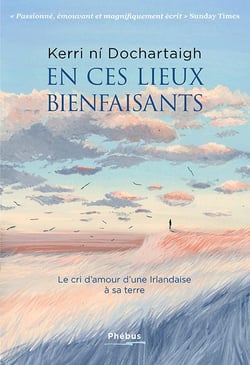 En ces lieux bienfaisants : le cri d'amour d'une Irlandaise à sa terre