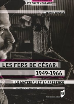 Les fers de César, 1949-1966 - le matériau et sa présence