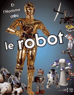 Et l'homme créa le robot