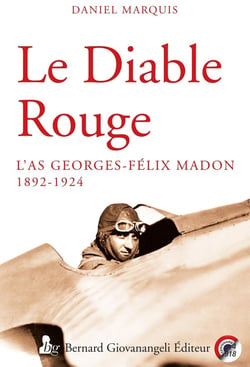 Le diable rouge - l'As Georges-Félix Madon 1892-1924