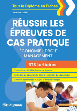 BTS tertiaires - réussir les épreuves de cas pratique - économie, droit, management