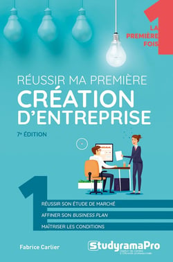 Réussir ma première création d'entreprise (7e édition)