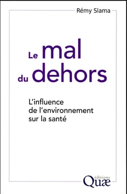 Le mal du dehors - l'influence de l'environnement sur la santé