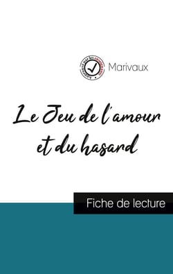 Le jeu de l'amour et du hasard de Marivaux (fiche de lecture et analyse complète de l'oeuvre)