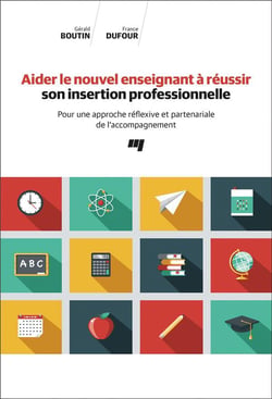 Aider le nouvel enseignant à réussir son insertion professionnelle : pour une approche reflexive et partenariale de l'accompagnement