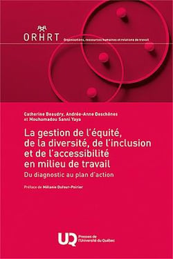 La gestion de l'équité, de la diversité, de l'inclusion et de l'accessibilité en milieu de travail : Du diagnostic au plan d'action