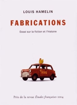 Fabrications - essai sur la fiction et l'histoire