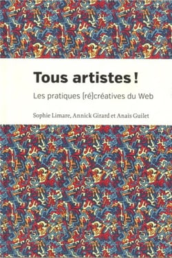 Tous artistes ! - les pratiques (re)creatives du web