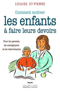 Comment motiver les enfants a faire leurs devoirs (2e edition)
