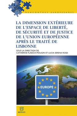 La dimension extérieure de l'espace de liberte, de sécurité et de justice après le Traité de Lisbonne