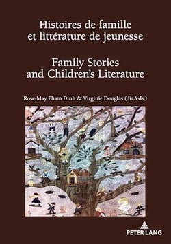 Histoires de famille et littérature de jeunesse / Family Stories and Children's Literature : Filiation, transmission, réinvention ? / Parentage, Transmission or Reinvention?...
