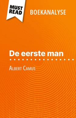 De eerste man van Albert Camus (Boekanalyse) : Volledige analyse en gedetailleerde samenvatting van het werk