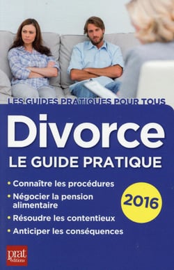 Divorce - le guide pratique (édition 2016)