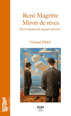 René Magritte : Miroir de rêves - Sur le mystère du regard maternel
