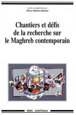 Chantiers et défis de la recherche sur le Maghreb contemporain
