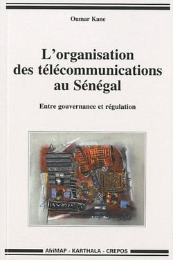 Organisation des télécommunications au Sénégal. Entre gouvernance et régulation (L')