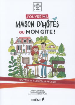 J'ouvre ma maison d'hôtes ou mon gîte !