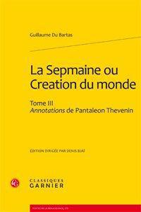 La sepmaine ou creation du monde Tome 3 - annotations de Pantaleon Thevenin