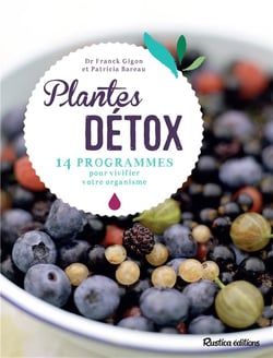 Plantes détox - 14 programmes pour vivifier votre organisme