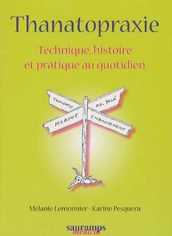 Thanatopraxie - technique, histoire et pratique au quotidien