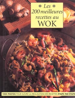 200 meilleures recettes au wok (les)