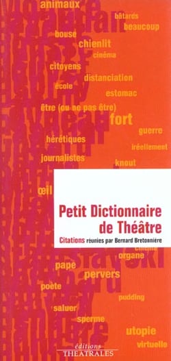 Petit dictionnaire de theatre, citations