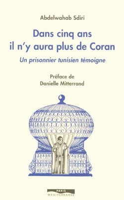 Dans cinq ans il n'y aura plus de coran - Un prisonnier tunisien témoigne