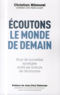 ECOUTONS LE MONDE DE DEMAIN, POUR DE NOUVELLES SYN ERGIES ENTRE LES ACTEURS DE L'ECONOMIE