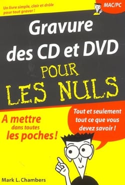 La gravure des cd et des dvd pour les nuls