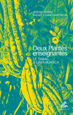 Deux plantes enseignantes - le tabac & l'ayahuasca