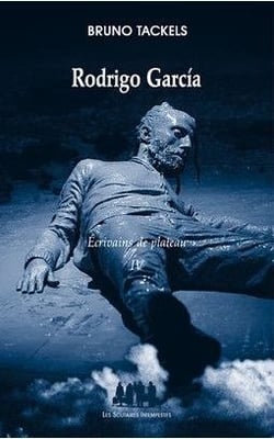 Écrivains de plateau Tome 4 - Rodrigo García